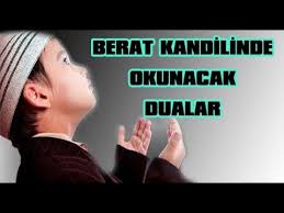 100 rekatlık bu namazı kılan kimse o sene ölürse şehitlik mertebesine nâil olur. Berat Kandilinde Okunacak Dualar 2019 Video Youtube