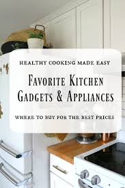 Favorite Kitchen Items Where To Get For Best Prices Kitchen Kitchen Appliances Small Kitchen Appliances