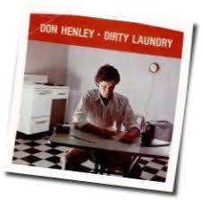 Which doesn't mean the artist doesn't think about it all, every so often. Dirty Laundry Guitar Chords By Don Henley Chords Explorer