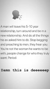 This Is True And When This Happens There Is Nothing You Can Do This Is Why I Don T Want To Change No Man I Either Accept Wisdom Quotes Words True Words