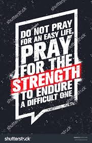 Aug 10, 2013 | health & fitness, life, motivation, quote wallpapers, success. Do Not Pray For An Easy Life Pray For The Royalty Free Stock Vector 335757740 Avopix Com