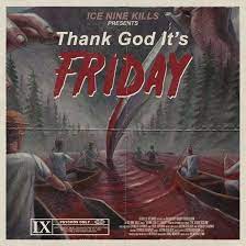 Ice Nine Kills The Silver Scream Lyrics And Tracklist Genius Ice Nine Friday Lyrics Thank God Its Friday