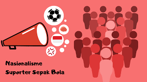 Arti kata chauvinisme adalah nasionalisme. Suporter Sepak Bola Nasionalisme Dan Chauvinisme Ruangobrol