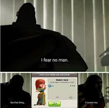 Well i was wondering if any of you guys have any funny clash memes :) not to be an, but these are pretty bad. Sad Moments In Clash Of Clans Meme