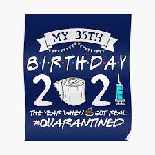Your 35th birthday ideas nyc should reflect who you have become and wow your guests when they arrive. 35th Birthday Posters Redbubble