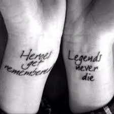 Heroes Get Remembered But Legends Never Die Tattoo Quotes Tattoos Badass Tattoos