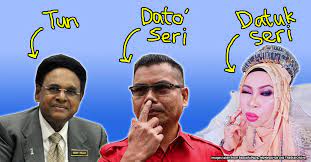 Terasa bagai dunia terhenti apabila m. Datuk Dato Tan Sri And Dato Pahlawan What S The Difference Between All These Titles