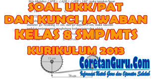 Maybe you would like to learn more about one of these? Soal Ukk Pat Matematika Kelas 8 Smp Mts Kurikulum 2013 Dan Kunci Jawaban Coretan Guru