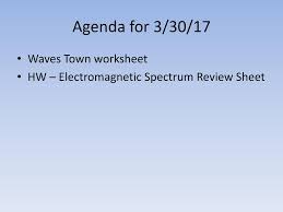On this page you can find many printable esl worksheets on many topics for english language learners and teachers. Agenda For 3 21 17 Go Over Waves Review Worksheet Ppt Download