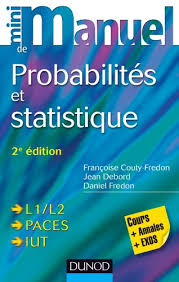 Plus ce nombre est grand, plus le risque, ou la chance, que l'événement se produise est grand. Mini Manuel De Probabilites Et Statistique 2ed Cours Annales Exos Cours Annales Exos Couty Fredon Francoise Debord Jean Fredon Daniel 9782100706105 Amazon Com Books