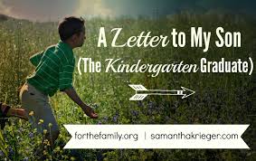 Check spelling or type a new query. A Letter To My Son The Kindergarten Graduate For The Family