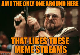 See more of controversial meme stream on facebook. Y U No Meme Stream Imgflip