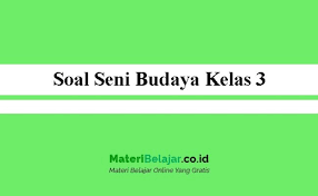 Buku bahasa jawa kelas 1 2 3 4 5 6 sesuai peraturan gubernur jawa timur nomor 19 tahun 2014. Soal Seni Budaya Kelas 3 Tahun 2021 Sd Mi Pg Dan Essay