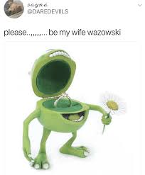 Make your own images with our meme generator or animated gif maker. Marry Me Wazowski Monsters Inc Know Your Meme