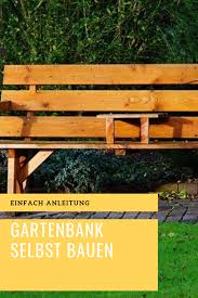 Spezielle oberflächenbehandlung für gartenbänke aus holz. Gartenbank Selbst Bauen Anleitung Zum Selbstmachen Ansehen