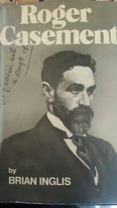 Roger Casement by Brian Inglis