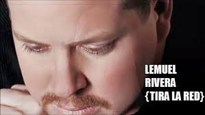 LEMUEL RIVERA (TIRA LA RED) VARIAS ALABANZAS