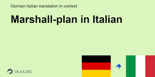 Usa helped rebuild europe by giving them money. Marshall Plan Auf Italienisch Italienisch Ubersetzung Verwendungsbeispiele Marshall Plan In Satz In Deutsch