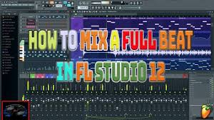 How To Mix A Full Beat In Fl Studio 12 Beats Youtube Music