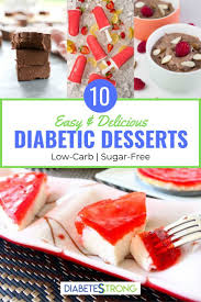 Managing diabetes doesn't mean you need to sacrifice enjoying foods. 10 Easy Diabetic Desserts Low Carb Diabetic Friendly Desserts Diabetic Desserts Easy Healthy Dessert Recipes