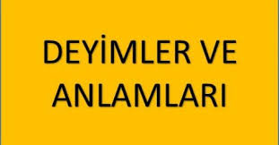 Panige Kapilmak Deyiminin Anlami Nedir