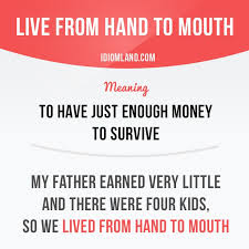 Don T Bite The Hand That Feeds You Examples Have You Ever Lived From Hand To Mouth Idiom Idioms English Learnenglish English Idioms English Phrases Idioms And Phrases
