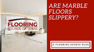 Marble flooring tiles come in varying colors and surface patterns. Flooring Source Of Texas Are Marble Floors Slippery