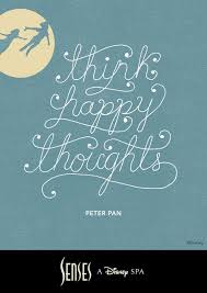 Peter Pan Quotes Disney Quotes Think Happy Thoughts Waltdisneyworld Spa Disney Quotes Disney Word Happy Thoughts