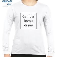 Intinya desain baju menampilkan hal positif. Jual Kaos Gildan Wanita Lengan Panjang Custom Desain Sendiri Print Kaos Lengan Panjang Wanita Gildan Custom Ciptaloka Com