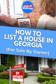 How To List Your House In Georgia For Sale By Owner In 2020 Georgia Homes Sell My House Things To Sell