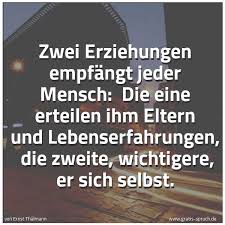 Spruch Zwei Erziehungen Empfangt Jeder Mensch Und Weitere Spruche Zitate Und Weisheiten Gratis Spruch De