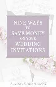 Nine Ways To Save Money On Wedding Invitations Oh My Designs By Steph Printable Wedding Invitations Vintage Wedding Invitations Letterpress Wedding Invitations