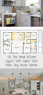 25 The Small Kitchen Layout With Island Floor Plans Tiny House Diaries Kitchenremodelingidea In 2020 Small Kitchen Layouts Kitchen Layouts With Island Kitchen Layout