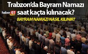 Samsun son haber güncel, cesur ve tarafsızlık ile samsun haberleri kaynağıdır. Trabzon Da Kurban Bayram Namazi Saat Kacta Kilinacak Kurban Bayram Namazi Saatleri