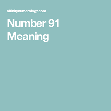 Number 91 Meaning Meant To Be Numbers Number Meanings