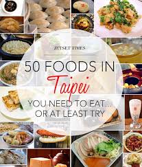 The Food Of Taiwan Recipes From The Beautiful Island 50 Foods In Taipei You Need To Eat Or At Least Try Jetset Times Taipei Food Taiwan Food Taiwanese Food