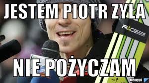 Użyj generatora memów, aby dodać tekst do obrazu lub prześlij swoje zdjęcia, aby tworzyć własne memy. Jestem Piotr Zyla Nie Pozyczam Memy Pl
