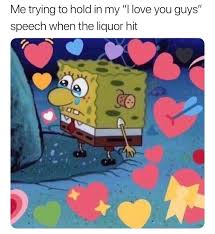 Overall decent day, rain dampened it a bit. I Just Love You Guys So Much Memes