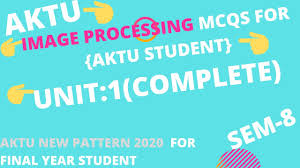 Important Mcq On Digital Image Processing Unit 1 Complete Aktu Sem 8 B Tech 2020 Youtube