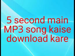 5 Second Main Mp3 Song Download Kare Youtube