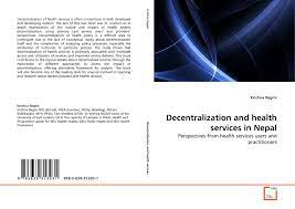 Office of the assistant secretary for planning and evaluation office of the assistant secretary for planning and evaluation Decentralization And Health Services In Nepal 978 3 639 31303 1 3639313038 9783639313031 By Krishna Regmi