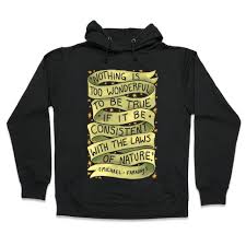 Nothing Is Too Wonderful To Be True Michael Faraday Quote Hooded Sweatshirts Lookhuman