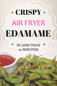 Crispy Air Fryer Edamame Rootvana Com Air Fryer Recipes Snacks Air Fryer Recipes Healthy Air Fryer Recipes Vegetarian