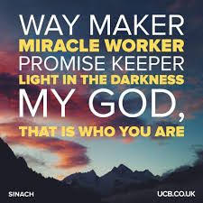 Way Maker Miracle Worker Promise Keeper And Light In The Darkness Google Search Promise Keepers Inspirational Qotes Christian Quotes