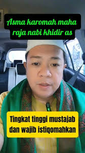 Karomah Asma Maha Raja Nabi Khidir Tata cara pengaktipan Tawasul Nabi  muhammad saw Nabi khidir as Syech abdul qodir al jailani Syech muhammad  semman al madani Masing2 kirim kan al fateha 1×