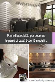 Ci siamo già occupati della cura delle pareti di casa e delle lavorazioni eseguibili su di esse. Pannelli Adesivi 3d Per Pareti Ecco 15 Modelli Per Farvi Un Idea