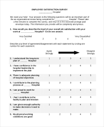 Work environment 32 job security 32 organization's financial stability 32 feeling safe in the work environment 32 the work itself 32 overall corporate culture 33 meaningfulness of the job 33 teamwork within department/business unit 33 relationship with. Free 9 Sample Employee Satisfaction Survey Forms In Pdf Pages Google Docs Ms Word