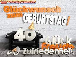 Gluckwunsche Zum 40 Geburtstag Gluckwunsche Zum 40 Geburtstag Spruche Zum 60 Geburtstag