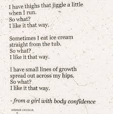 From A Girl With Body Confidence Self Love Poems Body Confidence Self Love Quotes