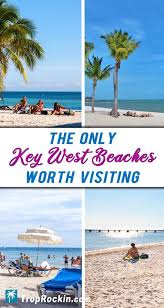 The Only Key West Beaches Worth Visiting Key West Beaches Key West Vacations Florida Vacation